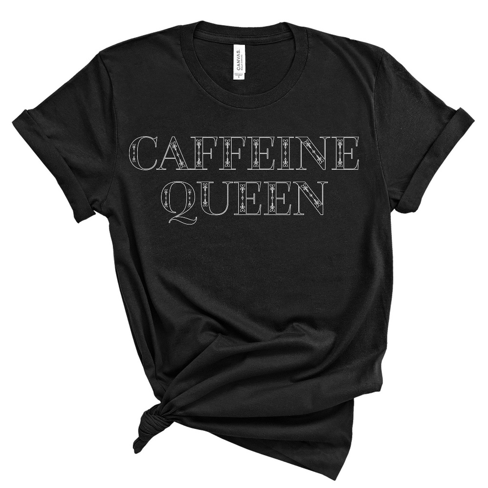 Caffeine Queen T Shirt